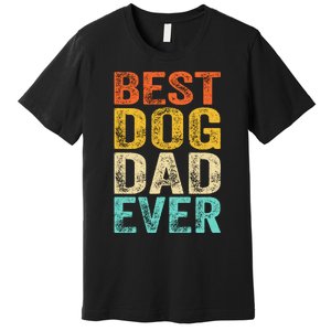 Best Dog Dad Ever FatherS Day Premium T-Shirt