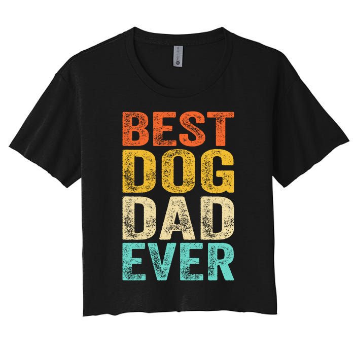 Best Dog Dad Ever FatherS Day Women's Crop Top Tee