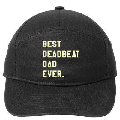 Best Deadbeat Dad Ever Novelty Gag Joke Father 7-Panel Snapback Hat