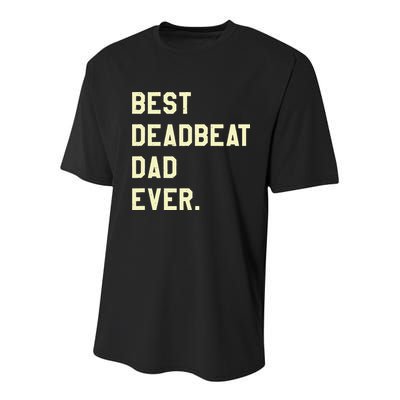 Best Deadbeat Dad Ever Novelty Gag Joke Father Youth Performance Sprint T-Shirt
