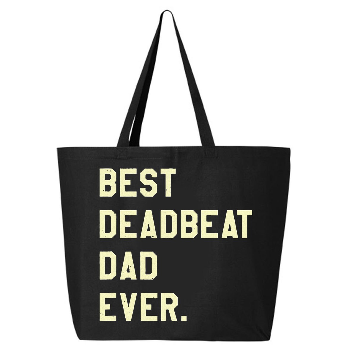 Best Deadbeat Dad Ever Novelty Gag Joke Father 25L Jumbo Tote