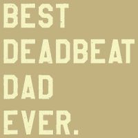 Best Deadbeat Dad Ever Novelty Gag Joke Father Hoodie