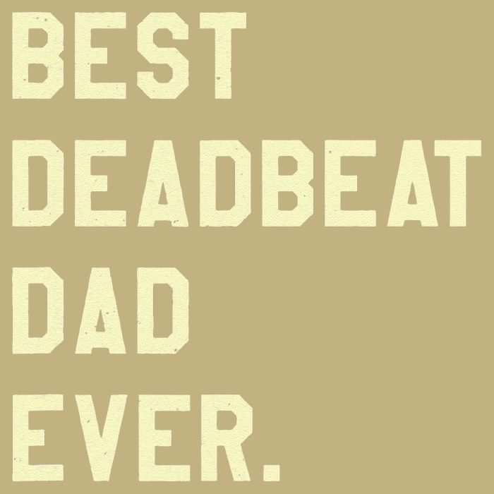 Best Deadbeat Dad Ever Novelty Gag Joke Father Hoodie