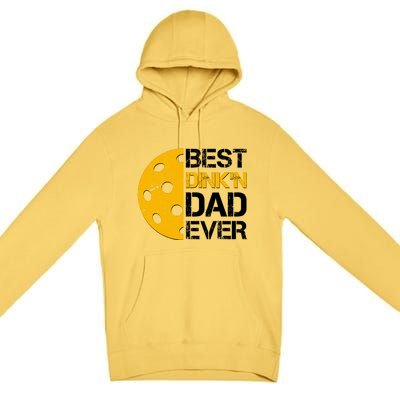 Best Dinkn Dad Ever Pickle Ball Premium Pullover Hoodie