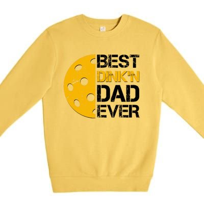 Best Dinkn Dad Ever Pickle Ball Premium Crewneck Sweatshirt