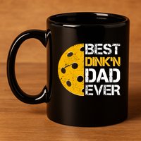 Best Dinkn Dad Ever Pickle Ball 11oz C Handle Ceramic Mug
