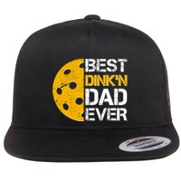 Best Dinkn Dad Ever Pickle Ball Flatbill Hat