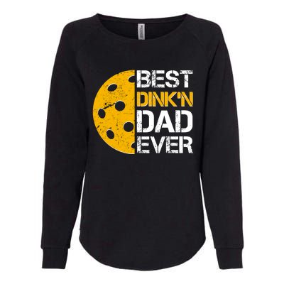 Best Dinkn Dad Ever Pickle Ball Womens California Wash Sweatshirt