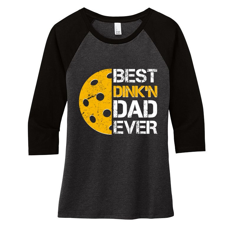 Best Dinkn Dad Ever Pickle Ball Women's Tri-Blend 3/4-Sleeve Raglan Shirt