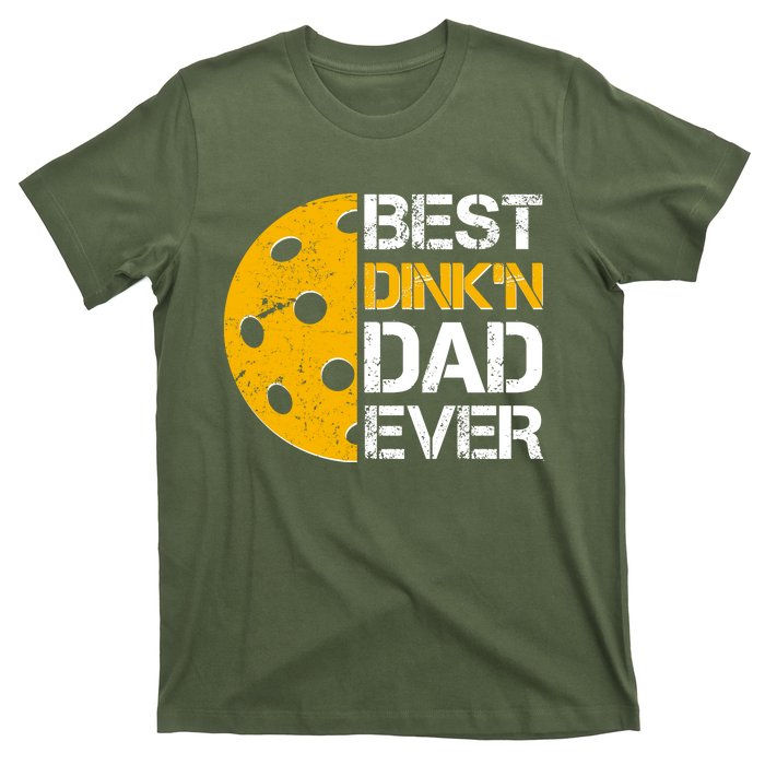 Best Dinkn Dad Ever Pickle Ball T-Shirt