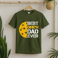 Best Dinkn Dad Ever Pickle Ball T-Shirt