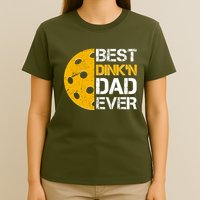 Best Dinkn Dad Ever Pickle Ball T-Shirt