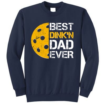 Best Dinkn Dad Ever Pickle Ball Sweatshirt