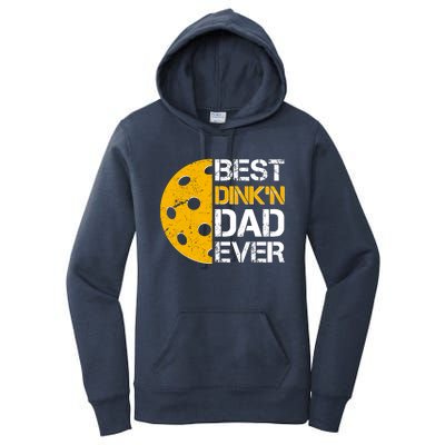 Best Dinkn Dad Ever Pickle Ball Women's Pullover Hoodie