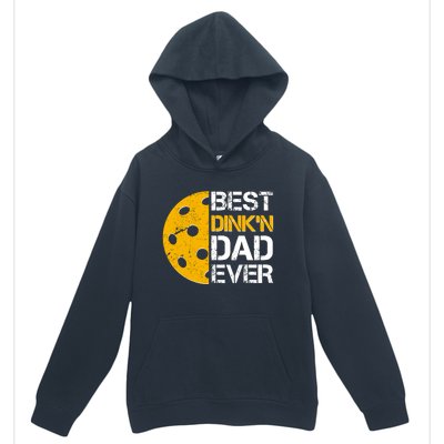 Best Dinkn Dad Ever Pickle Ball Urban Pullover Hoodie