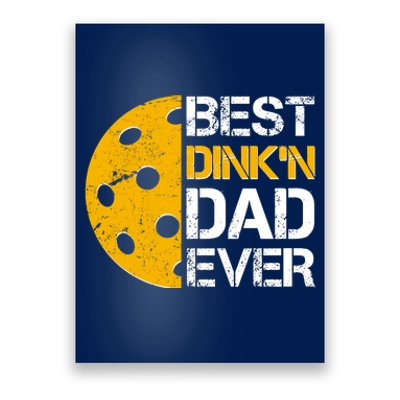 Best Dinkn Dad Ever Pickle Ball Poster