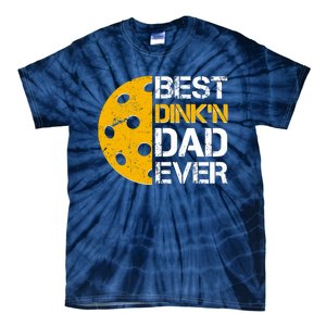 Best Dinkn Dad Ever Pickle Ball Tie-Dye T-Shirt