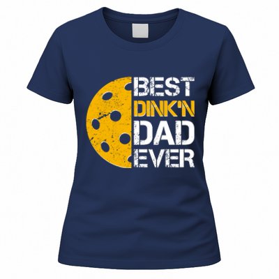 Best Dinkn Dad Ever Pickle Ball Women's T-Shirt