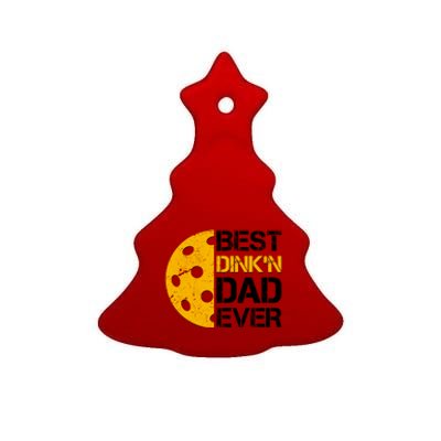 Best Dinkn Dad Ever Pickle Ball Ceramic Tree Ornament