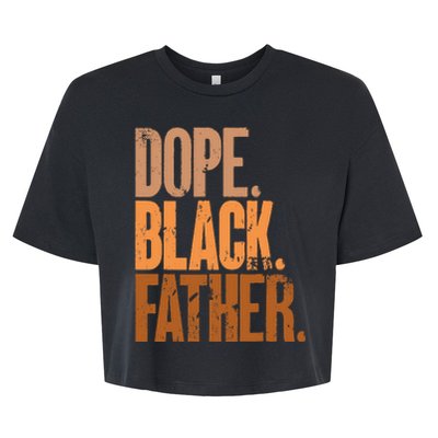 Black Dad Dope Black Father Fathers Day Bella+Canvas Jersey Crop Tee