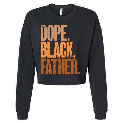 Black Dad Dope Black Father Fathers Day Cropped Pullover Crew