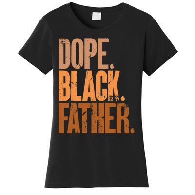 Black Dad Dope Black Father Fathers Day Women's T-Shirt