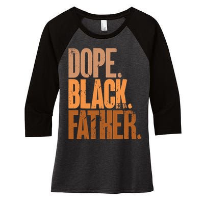 Black Dad Dope Black Father Fathers Day Women's Tri-Blend 3/4-Sleeve Raglan Shirt