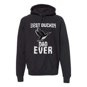 Best Ducking Dad Ever Duck Waterfowl Hunting Funny Premium Hoodie