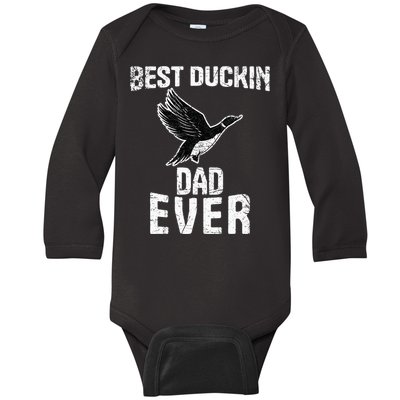 Best Ducking Dad Ever Duck Waterfowl Hunting Funny Baby Long Sleeve Bodysuit