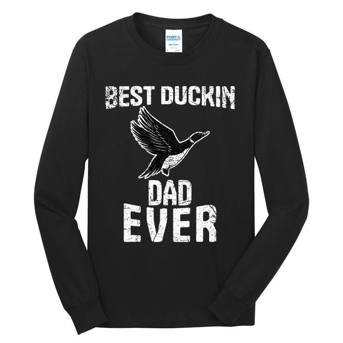 Best Ducking Dad Ever Duck Waterfowl Hunting Funny Tall Long Sleeve T-Shirt