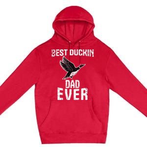 Best Ducking Dad Ever Duck Waterfowl Hunting Funny Premium Pullover Hoodie