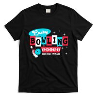 Bowling Design Do Not Wash This Is My Lucky Bowling T-Shirt