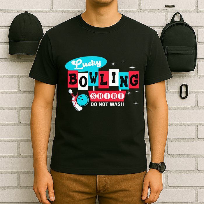 Bowling Design Do Not Wash This Is My Lucky Bowling T-Shirt