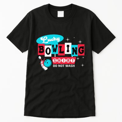 Bowling Design Do Not Wash This Is My Lucky Bowling Tall T-Shirt