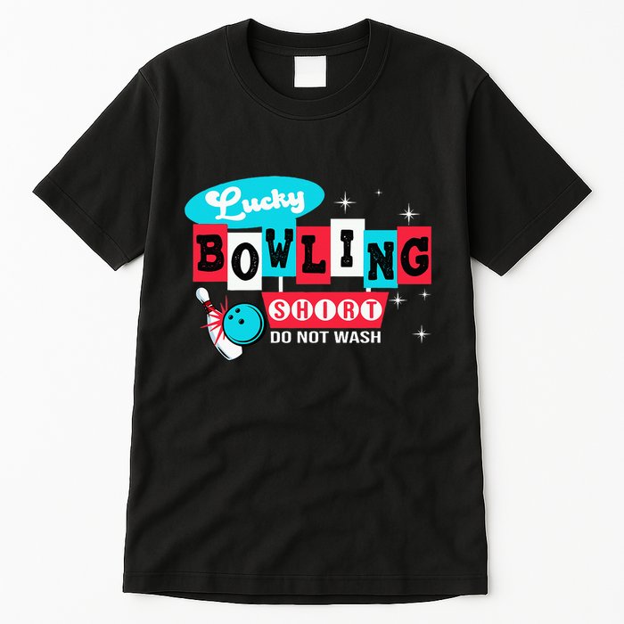 Bowling Design Do Not Wash This Is My Lucky Bowling Tall T-Shirt