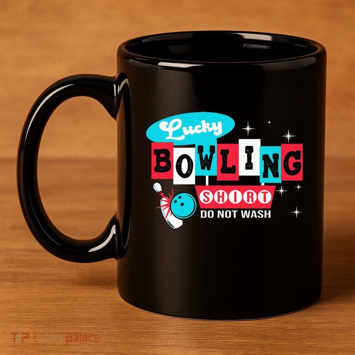 Bowling Design Do Not Wash This Is My Lucky Bowling 11oz C Handle Ceramic Mug