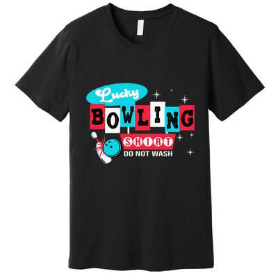 Bowling Design Do Not Wash This Is My Lucky Bowling Premium T-Shirt