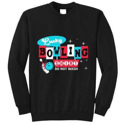 Bowling Design Do Not Wash This Is My Lucky Bowling Tall Sweatshirt