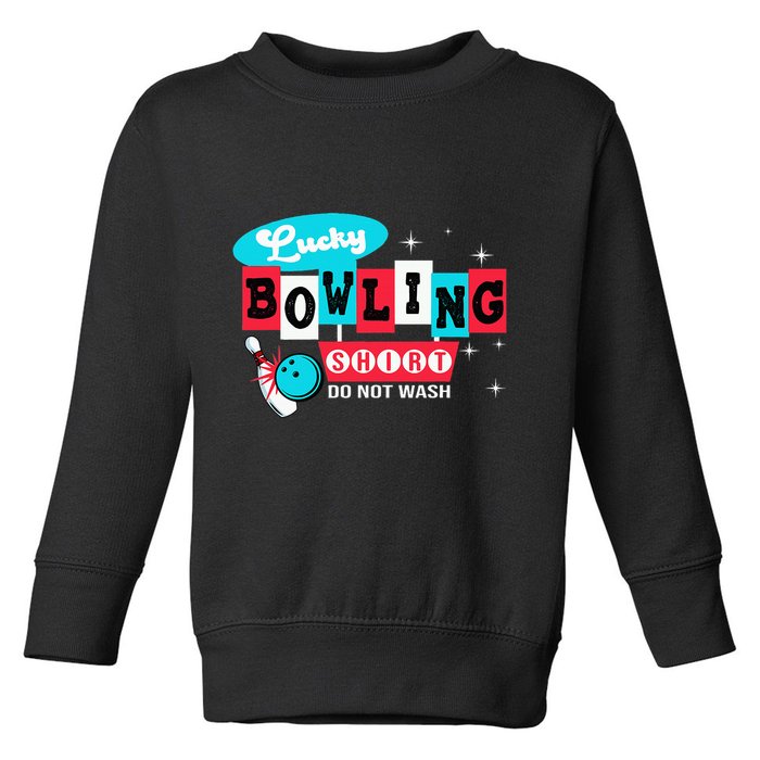 Bowling Design Do Not Wash This Is My Lucky Bowling Toddler Sweatshirt