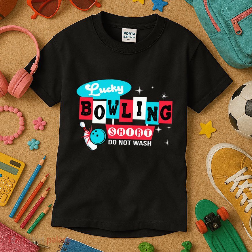 Bowling Design Do Not Wash This Is My Lucky Bowling Kids T-Shirt
