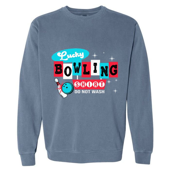 Bowling Design Do Not Wash This Is My Lucky Bowling Garment-Dyed Sweatshirt