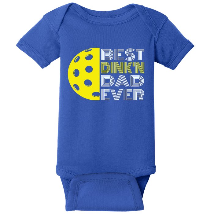 Best DinkN Dad Ever Pickleball Fun Fathers Day Cute Gift Baby Bodysuit