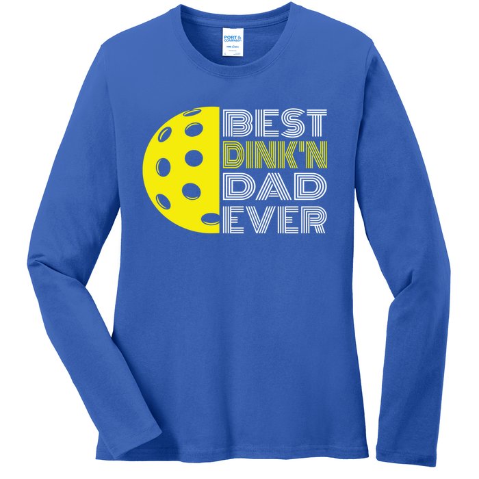 Best DinkN Dad Ever Pickleball Fun Fathers Day Cute Gift Ladies Long Sleeve Shirt