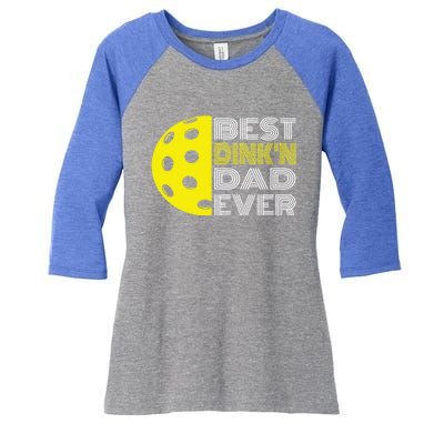 Best DinkN Dad Ever Pickleball Fun Fathers Day Cute Gift Women's Tri-Blend 3/4-Sleeve Raglan Shirt