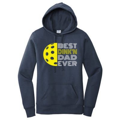 Best DinkN Dad Ever Pickleball Fun Fathers Day Cute Gift Women's Pullover Hoodie