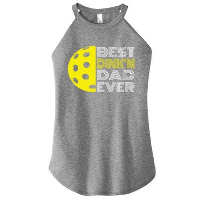 Best DinkN Dad Ever Pickleball Fun Fathers Day Cute Gift Women's Perfect Tri Rocker Tank