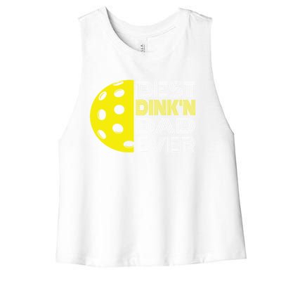 Best DinkN Dad Ever Pickleball Fun Fathers Day Cute Gift Women's Racerback Cropped Tank