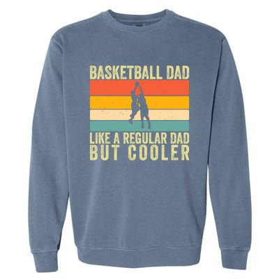 Basketball Dad Design Father Day Basketball Father Gift Garment-Dyed Sweatshirt