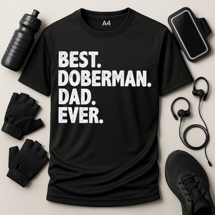 Best Doberman Dad Ever Funny Dog Owner Father's Day Cooling Performance Crew T-Shirt