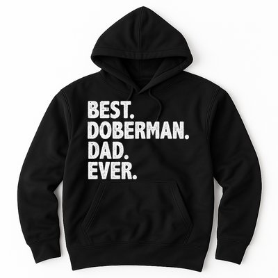 Best Doberman Dad Ever Funny Dog Owner Father's Day Hoodie